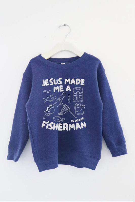 JESUS MADE ME A FISHERMAN Sweatshirt