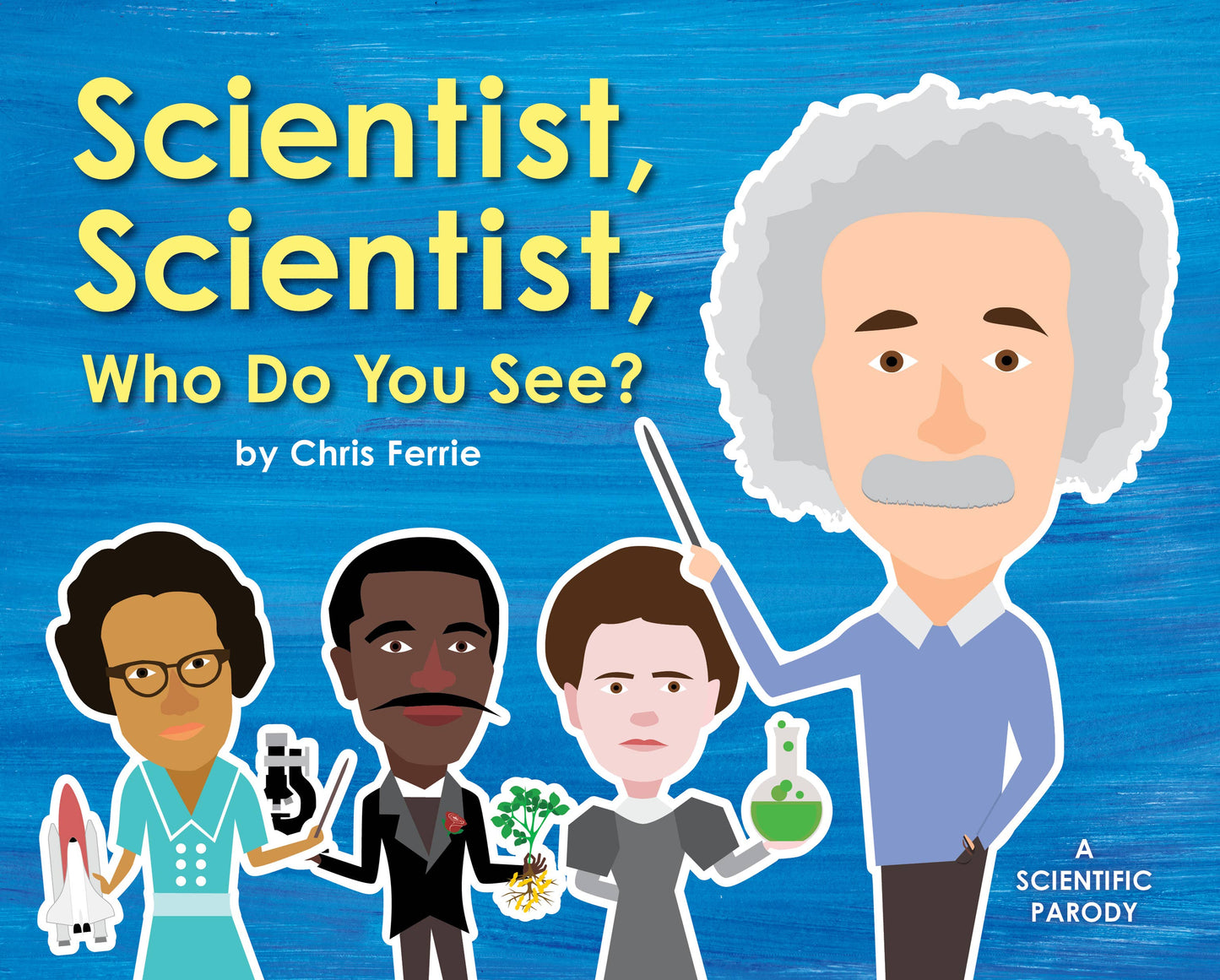 Scientist, Scientist Who Do You See?